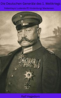Die Deutschen Generäle des 1. Weltkriegs - Ralf Hagedorn - ebook
