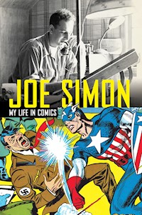 Joe Simon - My Life in Comics - Joe Simon - ebook