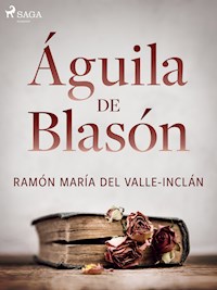 Águila de Blasón - Ramón María del Valle-Inclán - ebook