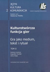 Kulturotwórcza funkcja gier Tom 2 -  - książka