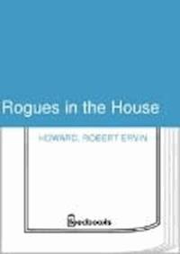 Rogues in the House - Robert Ervin Howard - darmowy ebook