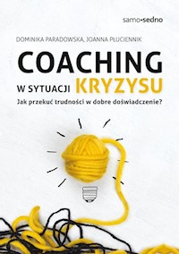 Coaching w sytuacji kryzysu - Paradowska Dominika, Płuciennik Joanna - książka
