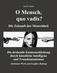 O Mensch, quo vadis? Die Zukunft der Menschheit - Josef F. Justen - ebook