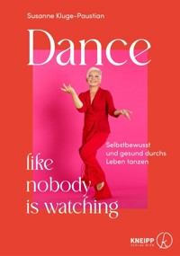 Dance like nobody is watching - Susanne Kluge-Paustian - ebook