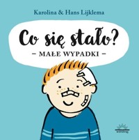 Co się stało? Małe wypadki -  - książka
