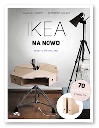 IKEA na nowo Zrób to po swojemu - Bruno Isabelle, Baillet Christine - książka