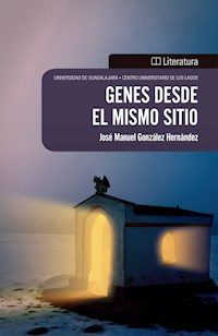 Genes desde el mismo sitio - José Manuel González Hernández - ebook