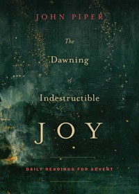 The Dawning of Indestructible Joy - Piper John - ebook