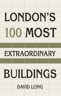 London's 100 Most Extraordinary Buildings - Long David - ebook