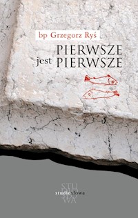 Pierwsze jest pierwsze - Grzegorz Ryś - książka