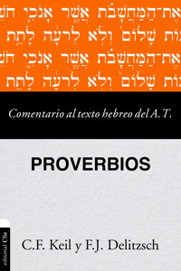 Comentario al texto hebreo del Antiguo Testamento – Proverbios - Franz Julius Delitzsch - ebook