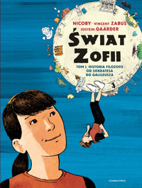 Świat Zofii. Tom 1. Historia filozofii od Sokratesa do Galileusza - Jostein Gaarder - książka