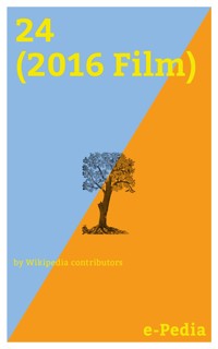 e-Pedia: 24 (2016 Film) - Wikipedia Contributors - ebook