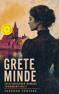 Grete Minde (Historischer Roman) (Kommentiert) - Theodor  Fontane - ebook