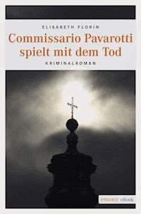 Commissario Pavarotti spielt mit dem Tod - Elisabeth Florin - ebook
