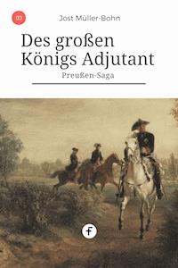 Des großen Königs Adjutant - Jost Müller-Bohn - ebook