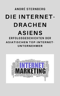 Die Internet Drachen Asiens - Andre Sternberg - ebook