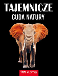 Świat niezwykły. Tajemnicze cuda natury - Patrycja Zarawska - książka