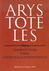 Hermeneutyka Topiki o dowodach sofistycznych - Arystoteles - książka