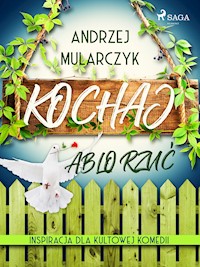 Kochaj albo rzuć - Andrzej Mularczyk - ebook + audiobook