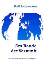 Am Rande der Vernunft - Ralf Sadenwater - ebook