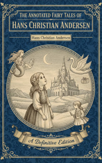 The Annotated Fairy Tales of Hans Christian Andersen - Hans Christian Andersen - ebook