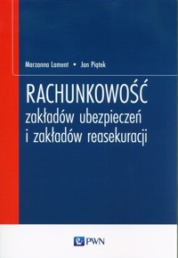 Rachunkowość zakładów ubezpieczeń i zakładów reasekuracji - Jan Piątek, Marzanna Lament - książka