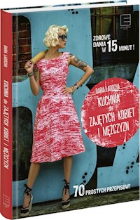 Kuchnia dla zajętych kobiet i mężczyzn - Daria Ładocha - książka