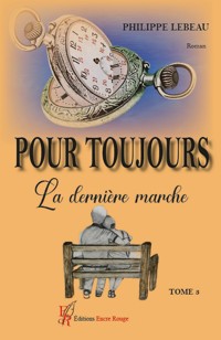 Pour toujours - Tome 3 - Philippe Lebeau - ebook