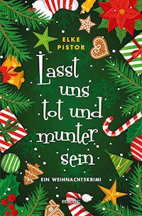 Lasst uns tot und munter sein - Elke Pistor - ebook