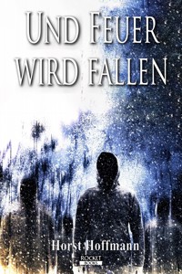 Und Feuer wird fallen - Horst Hoffmann - ebook