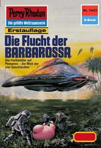 Perry Rhodan 1443: Die Flucht der BARBAROSSA - Arndt Ellmer - ebook