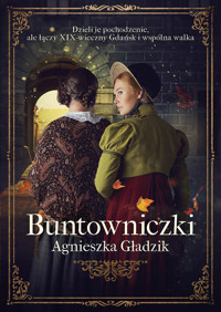 Buntowniczki - Agnieszka Gładzik - ebook + audiobook + książka