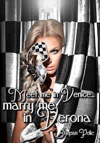 Meet Me in Venice... Marry Me in Verona - Stjepan Polic - ebook