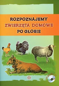 Rozpoznajemy zwierzęta domowe po głosie z płytą CD -  - książka