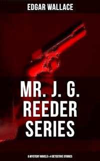 Mr. J. G. Reeder Collection: 5 Mystery Novels & 4 Detective Stories - Edgar Wallace - ebook