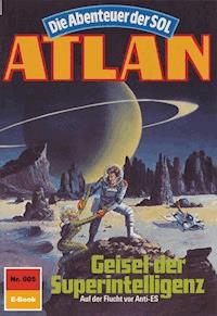 Atlan 605: Geisel der Superintelligenz - Peter Griese - ebook