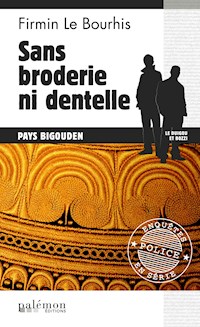 Sans broderie ni dentelle - Firmin Le Bourhis - ebook
