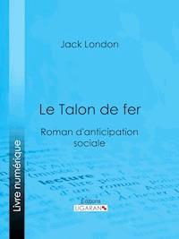 Le Talon de fer - Jack London - ebook