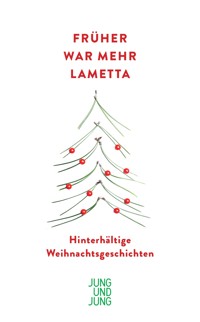 Früher war mehr Lametta -  - ebook