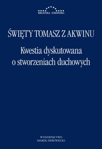 Kwestia dyskutowana o stworzeniach duchowych - Święty Tomasz z Akwinu - książka