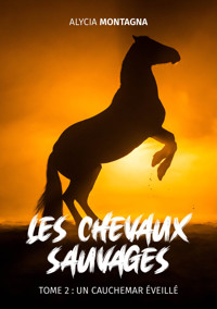 Les chevaux Sauvages - Tome 2 - Alycia Montagna - ebook