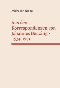 Aus den Korrespondenzen von Johannes Benzing 1934-1991 - Michael Knüppel - ebook