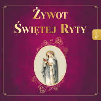 Żywot Świętej Ryty. Patronka rzeczy nadzwyczajnych - ks. Zygmunt Mścichowski - audiobook + książka