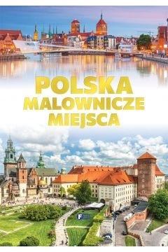 Polska. Malownicze miejsca - zbiorowa praca - książka