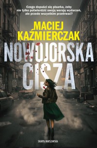 Nowojorska cisza - Maciej Kaźmierczak - książka