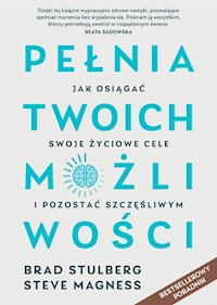Pełnia twoich możliwości. - Stulberg Brad,Magness Steve - książka