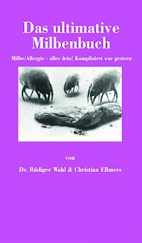 Das ultimative Milbenbuch - Dr. Rüdiger Wahl - ebook