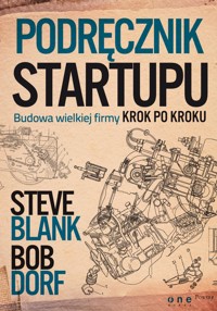 Podręcznik startupu. Budowa wielkiej firmy krok po kroku - Steve Blank, Bob Dorf - audiobook