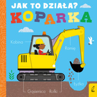 Jak to działa. Koparka - Molly Littleboy - książka
